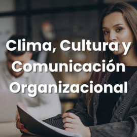 Clima, Cultura y Comunicación Organizacional