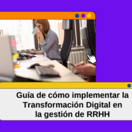 Guía de cómo implementar la Transformación Digital en la gestión de RRHH